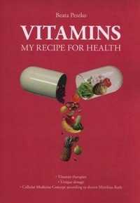 Vitamins My Recipe For Health, Beata Peszko