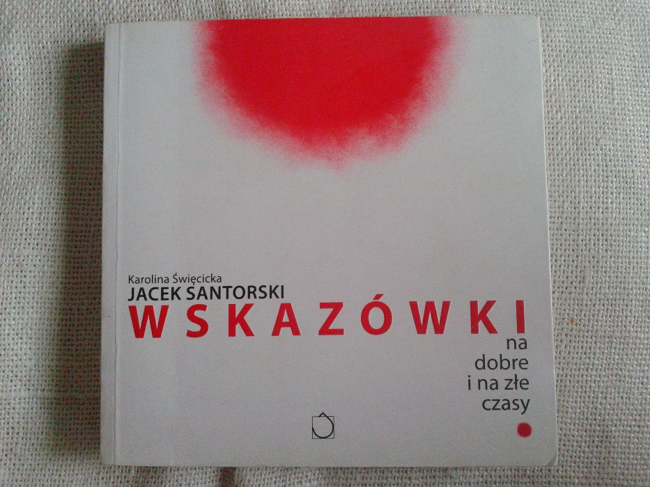 Wskazówki na dobre i złe czasy - Jacek Santorski