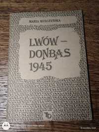 Lwów - Donbas 1945. Maria Kuczyńska