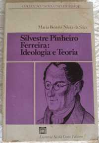 Silvestre Pinheiro Ferreira: Ideologia e Teoria,Maria B Nizza da Silva