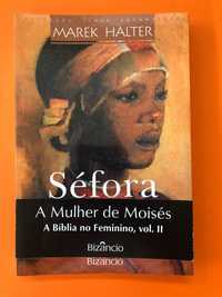 Séfora – A mulher de Moisés - Marek Halter