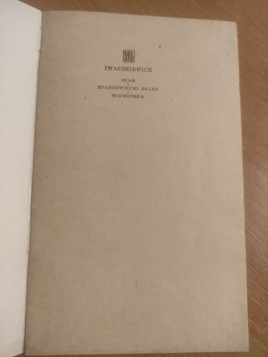 J.Iwaszkiewicz ,,Ikar, Staroświecki sklep.Wiewiorka" 1971