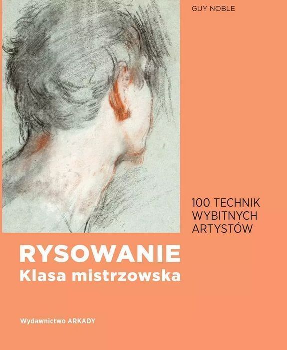 Rysowanie. Klasa Mistrzowska Arkady