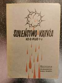 Szaleństwo krzyża 1947 r
O. Raoul Plus T. J.