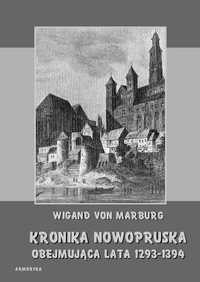 Kronika Nowopruska obejmująca lata 1293 do 1394 - Wigand von Marburg