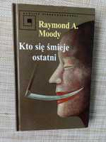 Kto się śmieje ostatni Raymond A Moody