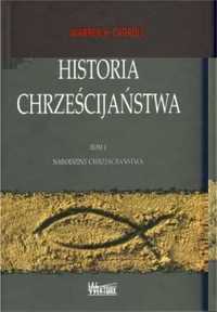 Historia chrześcijaństwa T1 Narodziny. - Warren H. Carroll