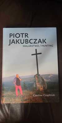 Piotr Jakubczak "Malarstwo"