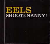 Eels - Shootenanny! - CD
