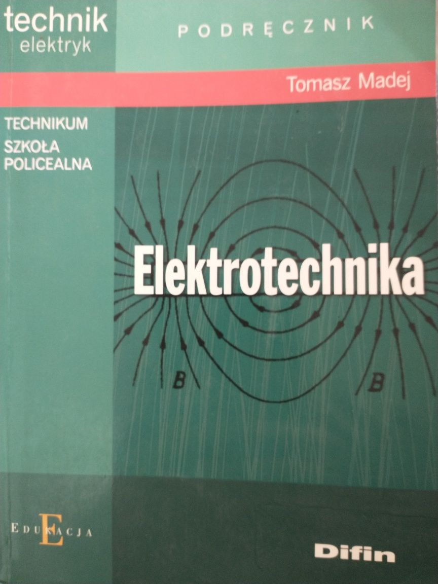 Podręcznik Elektrotechnika.    Dla Technikum i szkoły policealnej.