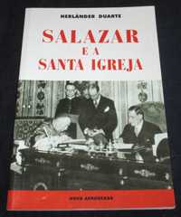 Livro Salazar e a Santa Igreja Herlânder Duarte