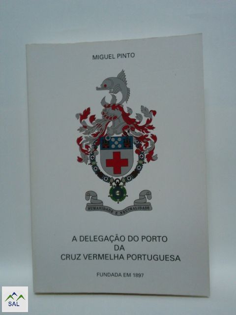 A Delegação do Porto da Cruz Vermelha Portuguesa – Publicação Comemora