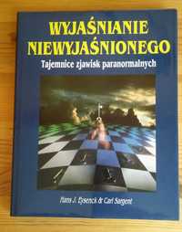 Wyjaśnianie niewyjaśnionego.Tajemnice zjawisk paranormalnych.