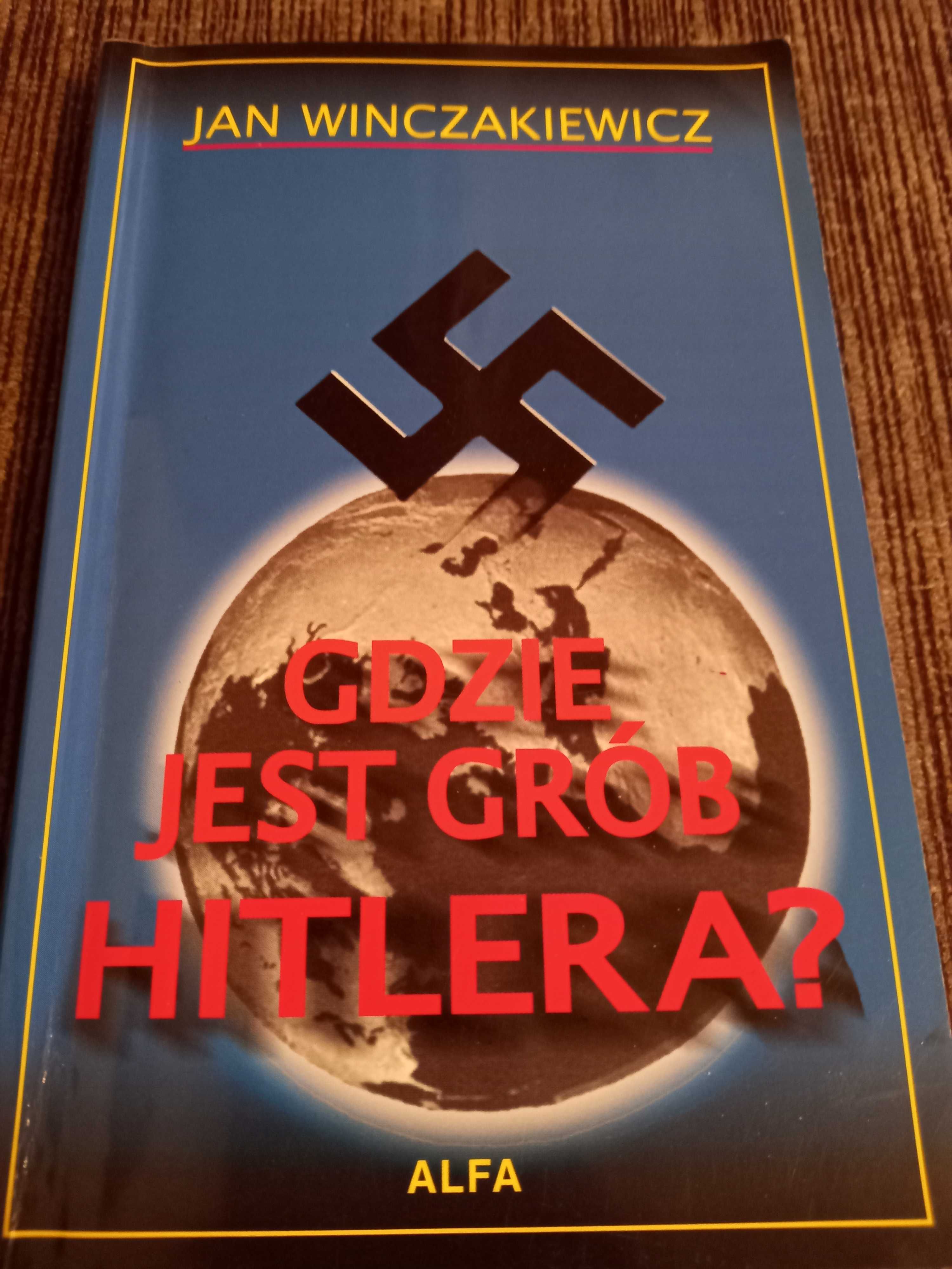 Gdzie jest grób Hitlera? - Jan Winczakiewicz