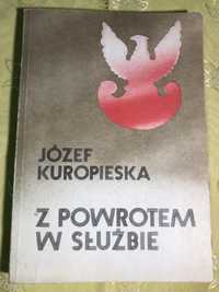 Książka wojsko Z powrotem w służbie Gen. broni Józef Kuropieska