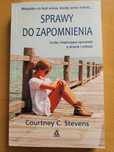 Courtney C.Stevens "Sprawy do zapomnienia"