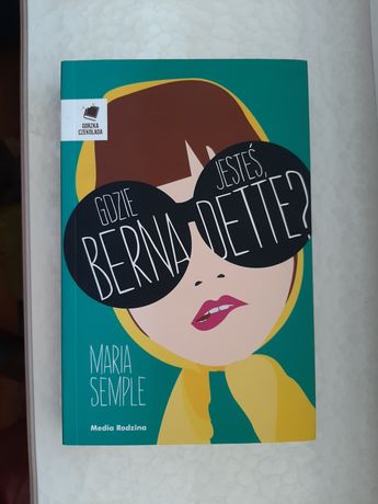 Maria Semple Gdzie jesteś Bernadette