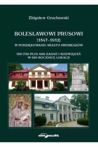 Bolesławowi Prusowi (1847 - 1912) - Zbigniew Grochowski