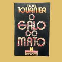 O Galo do Mato - Michel Tournier