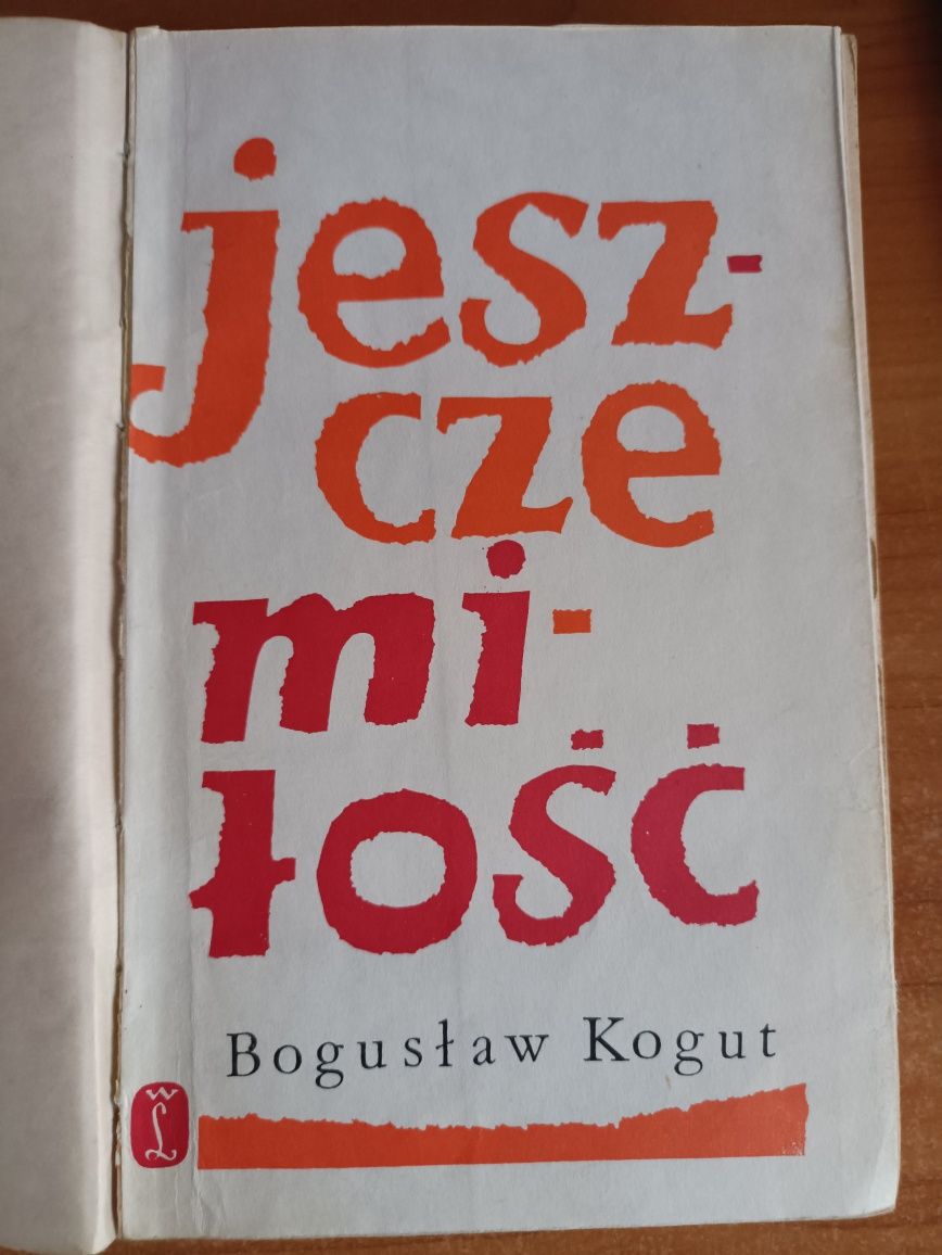 Bogusław Kogut "Jeszcze miłość"