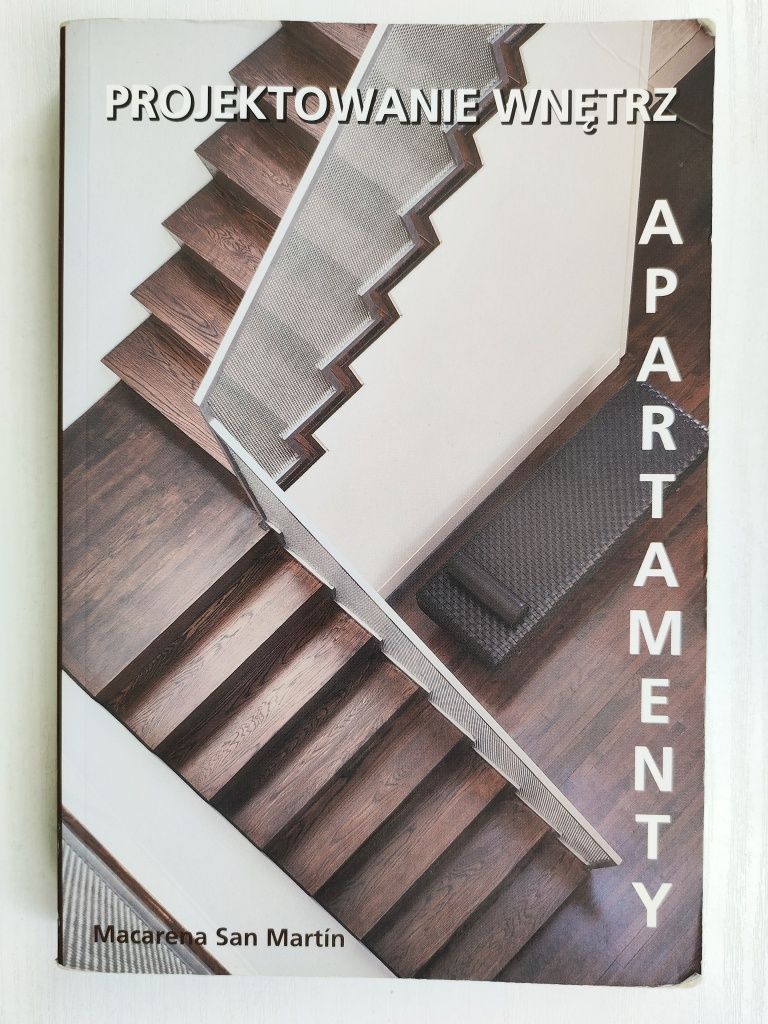 Apartamenty. Projektowanie wnętrz Macarena San Martin