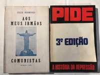 lote 2 livros - Aos meus irmãos comunistas + PIDE, A história