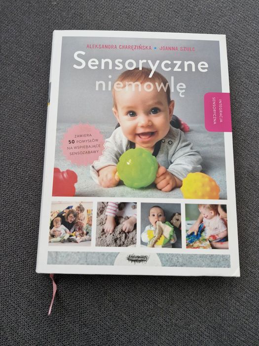 Książka Sensoryczne niemowlę A. Charęzińska, J. Szulc
