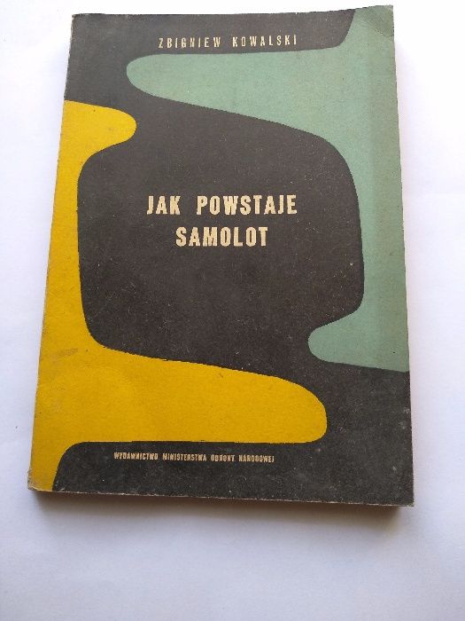 JAK POWSTAJE SAMOLOT , Zbigniew Kowalski , 1955r.