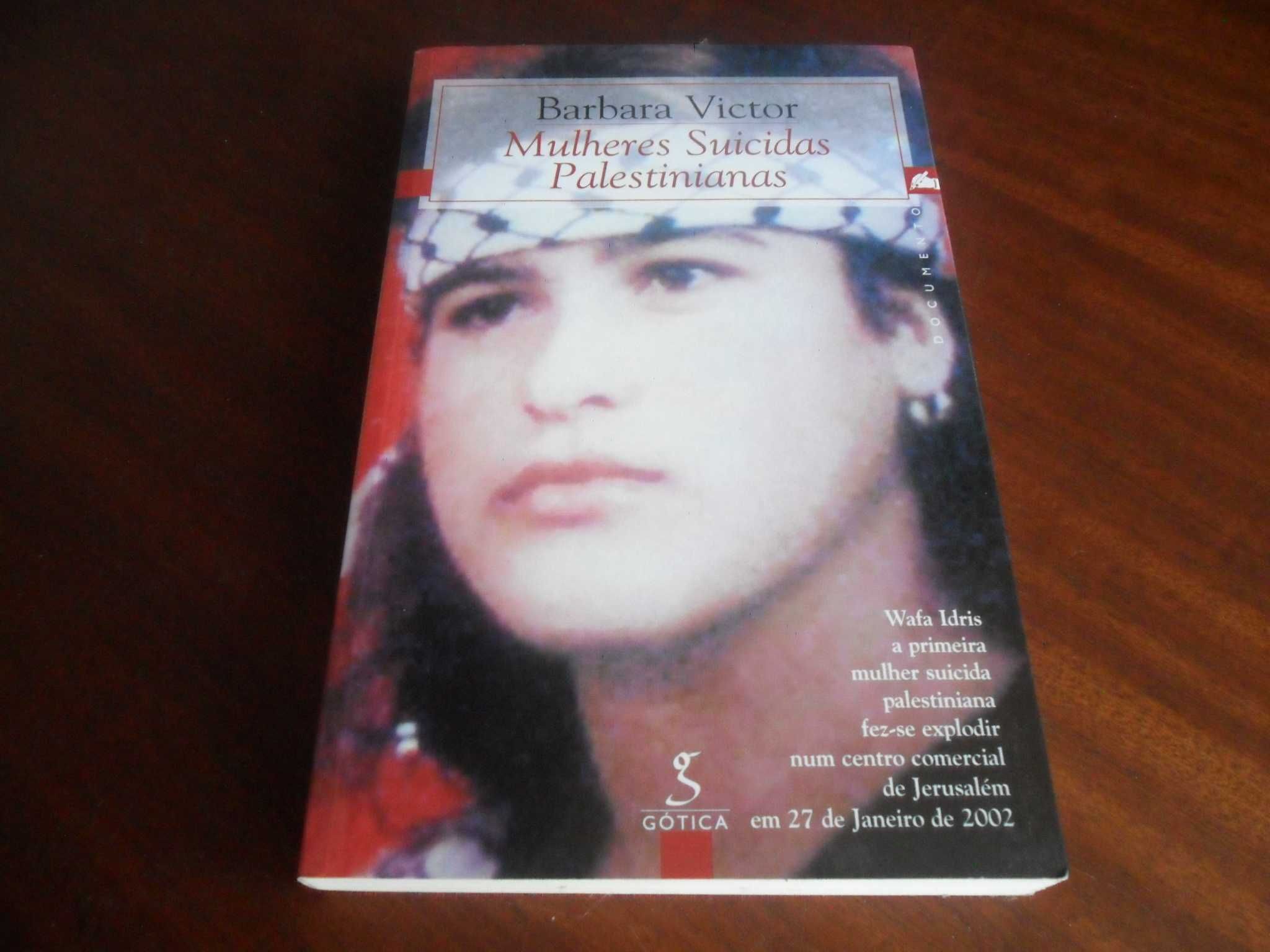 "Mulheres Suicidas Palestinianas" de Barbara Victor - 1ª Edição 2004