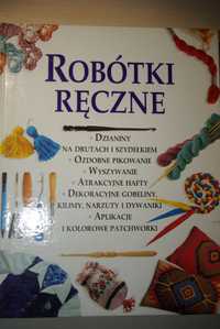 Robótki ręczne. Encyklopedyczny poradnik o technikach robótek ręcznych