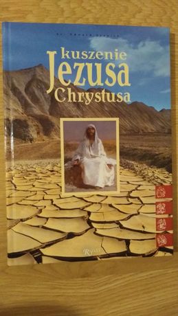 Nowa książka kuszenie Jezusa Chrystusa - ks. Edward Staniek
