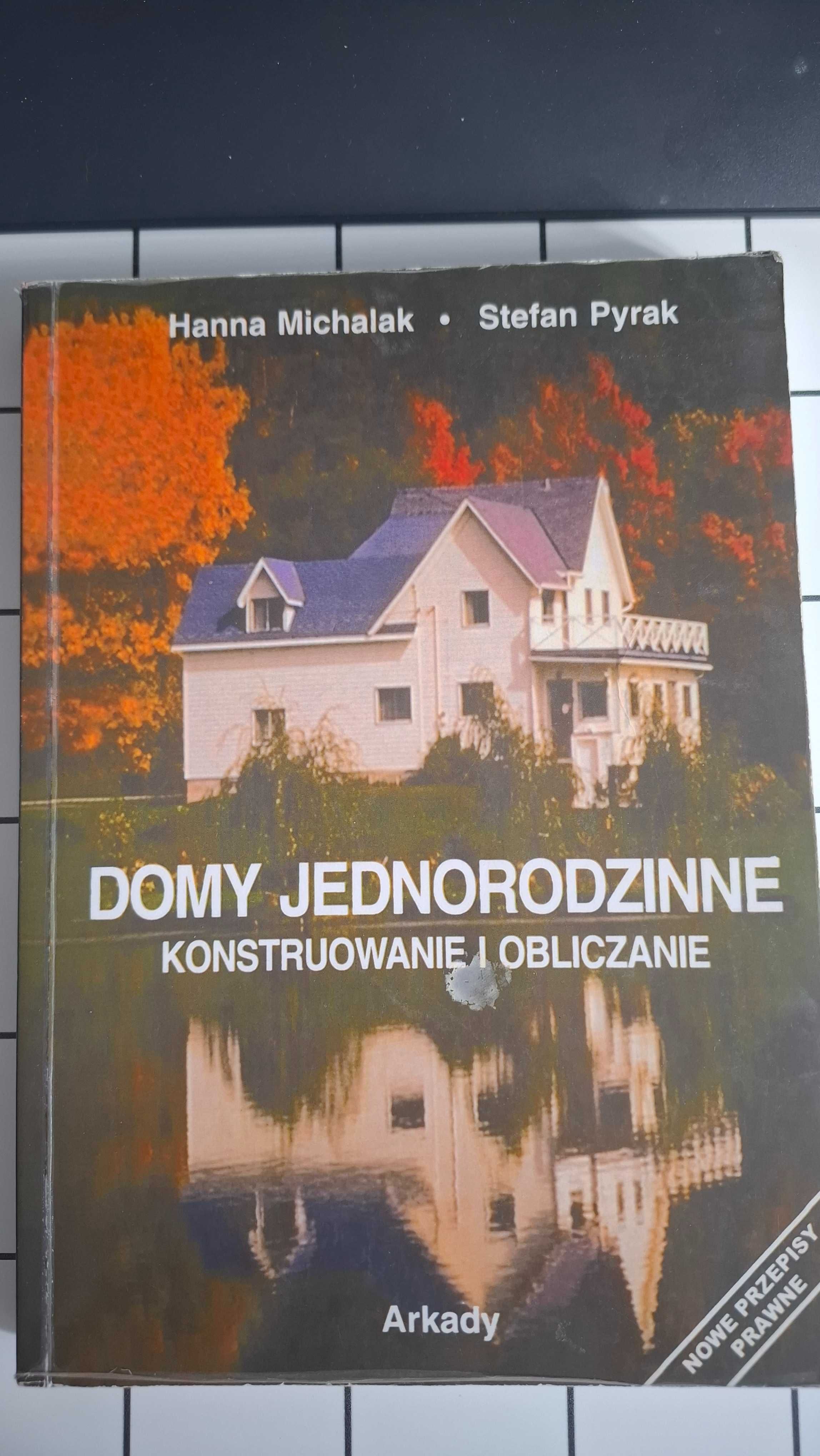 Domy jednorodzinne, Konstruowanie i obliczanie - Hanna Michalak