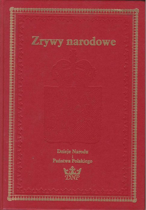 Zrywy narodowe Dzieje Narodu i Państwa Polskiego