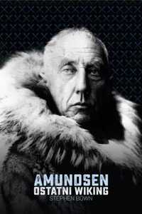 Amundsen. Ostatni wiking - Stephen Bown