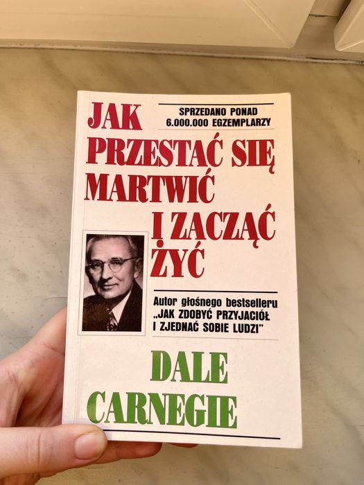 Jak przestać sie martwic i zacząć żyć. Dale Carnegie