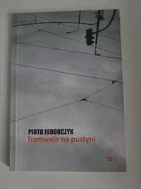 Tramwaje na pustyni Piotr Fedorczyk Literatura piękna - poezja