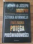 Książka Sztuka afirmacji. Uwolniona potęga podświadomości