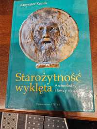 Starożytność Wyklęta Krzysztof Kęciek (jak nowa)