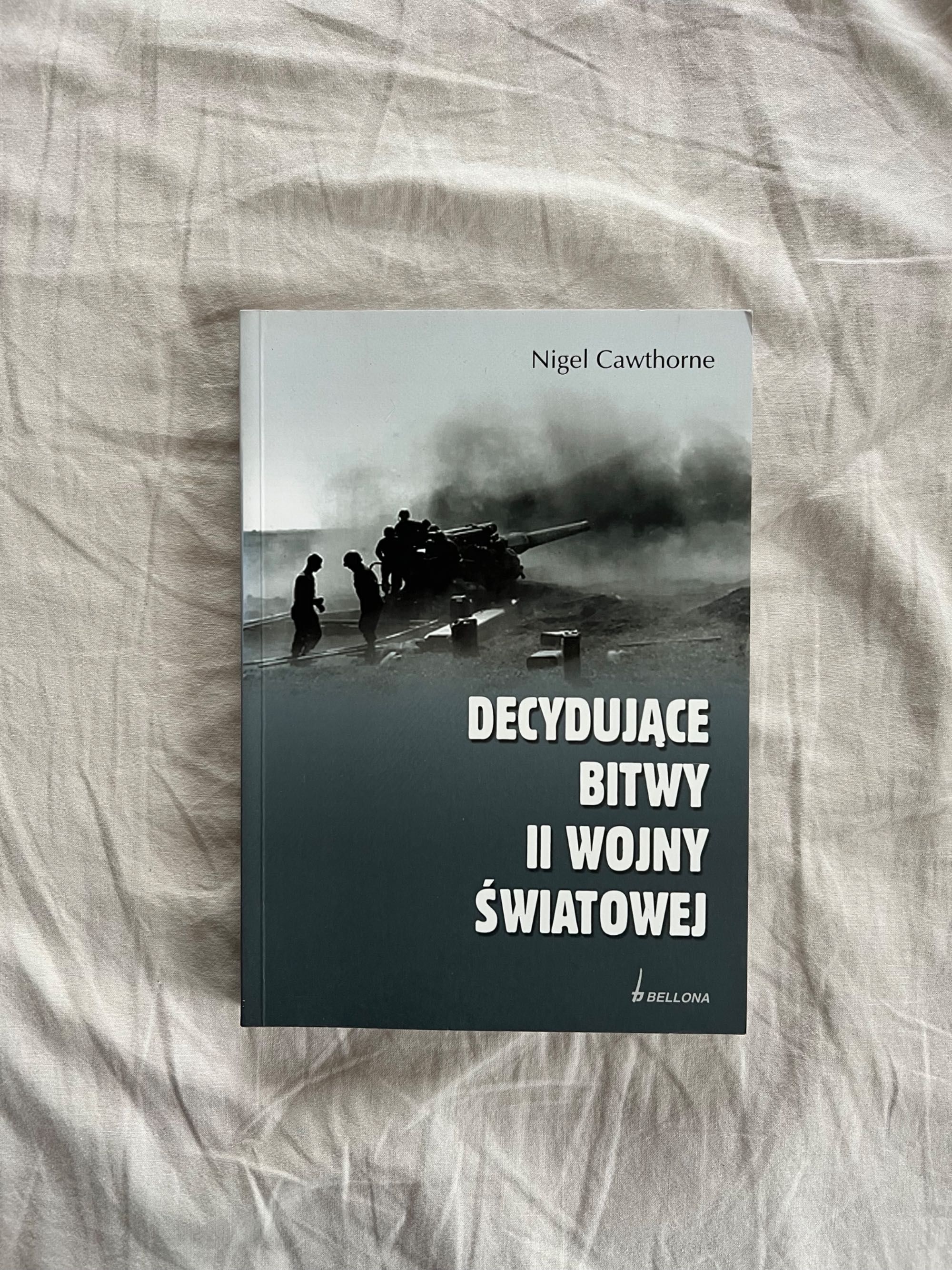 Decydujące bitwy II wojny światowej. Nigel Cawthorne