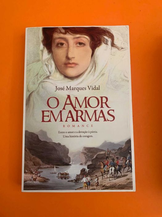 O Amor Em Armas - José Marques Vidal