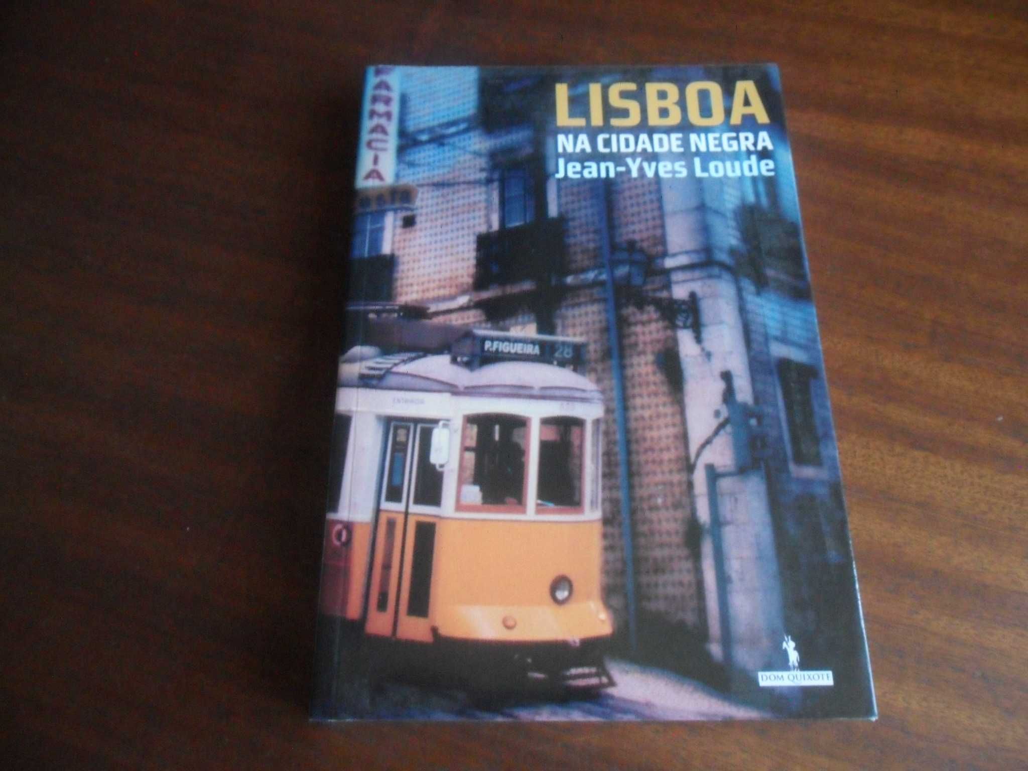 "Lisboa, na Cidade Negra" de Jean Yves Loude - 1ª Edição de 2005