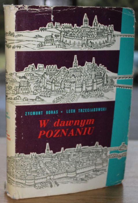 Zygmunt Boras, Lech Trzeciakowski, W dawnym Poznaniu, WP 1971