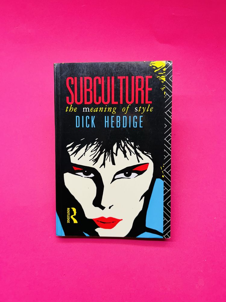 DICK HEBDIGE  SUBCULTURE THE MEANING OF STYLE