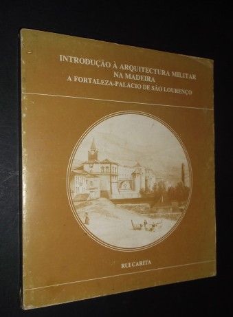 Rui Carita-Introdução à Arquitectura Militar na Madeira