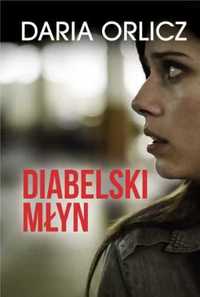 Diabelski młyn - Daria Orlicz