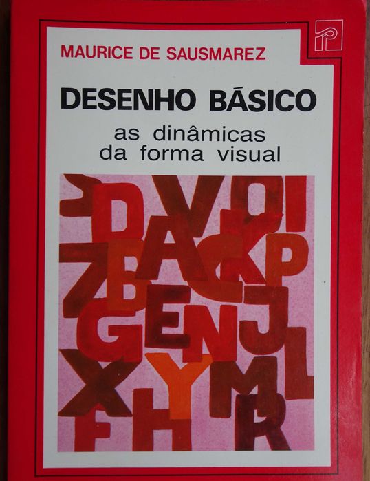 Desenho Básico (As Dinâmicas da Forma Visual) de Maurice de Sausmarez
