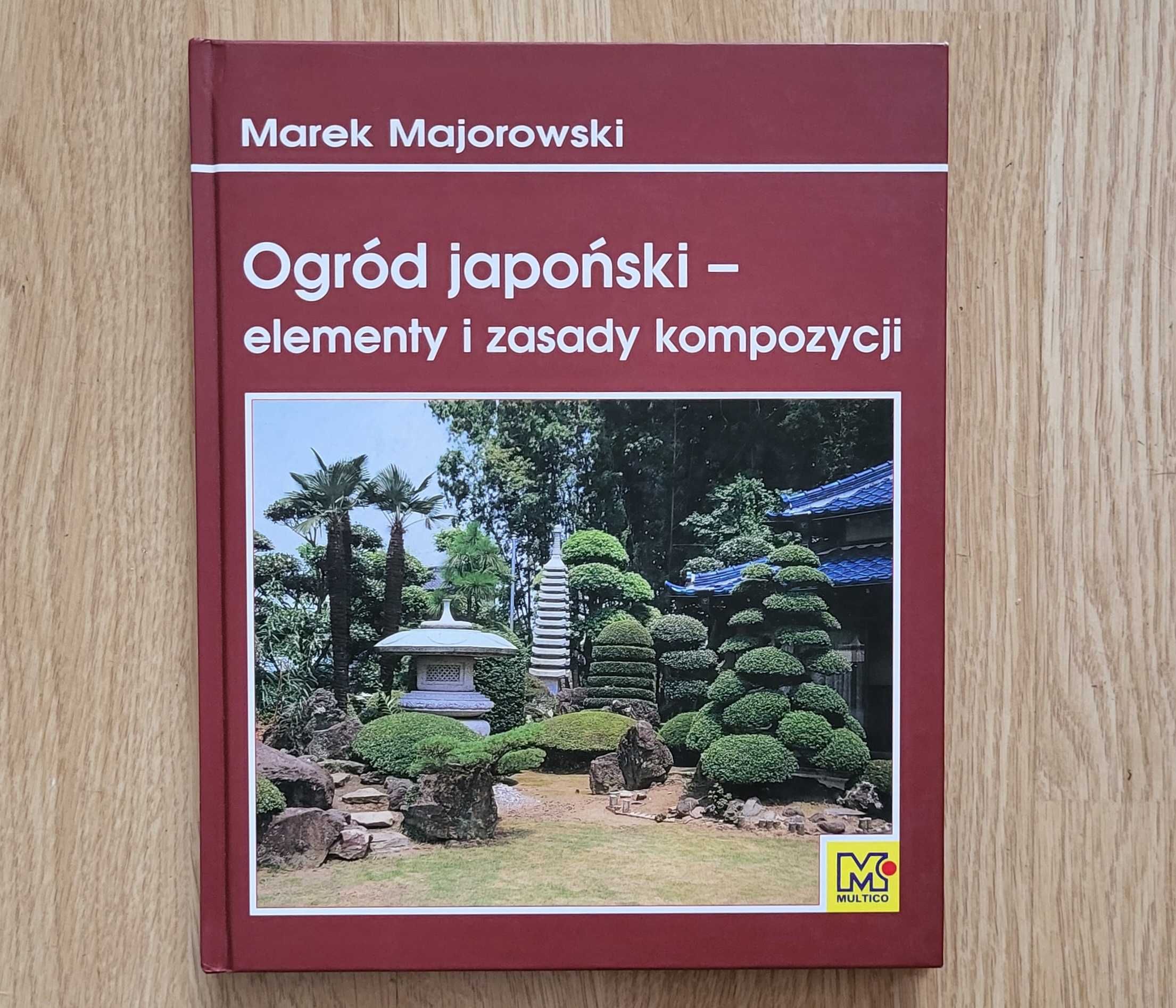 Ogród Japoński Elementy i Zasady Kompozycji - Marek Majorowski