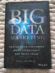 Big Data Marketing: Engage Your Customers Effectively and Drive Value