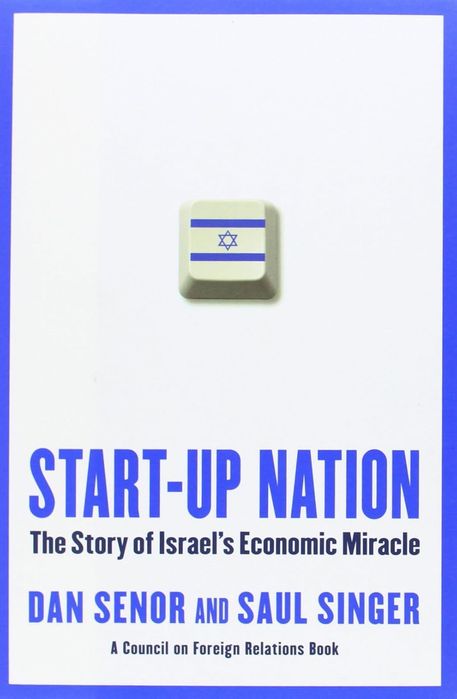 Start-Up Nation: The Story of Israel's Economic Miracle Dan Senor