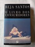 O Livro dos Consumidores - Beja Santos